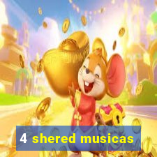 4 shered musicas